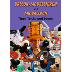 Ballon-Modeleier Anleitung mit Mr.Balloon